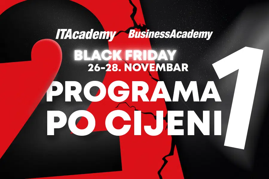 Velika Black Friday akcija na ITAcademy i BusinessAcademy: 2 programa po cijeni 1