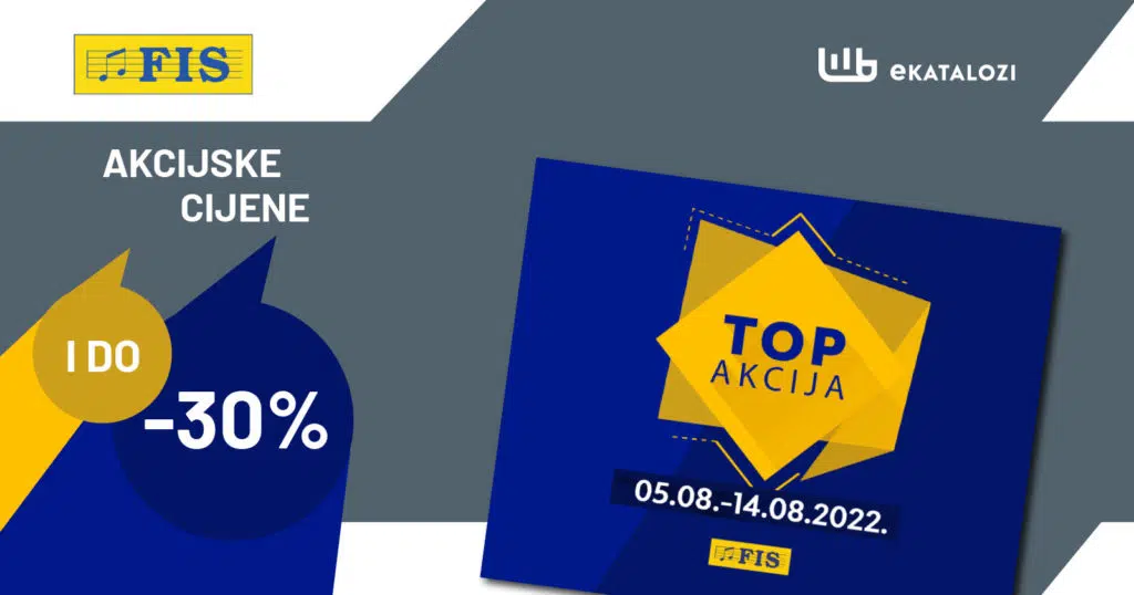 FIS Katalog TOP Akcija【SUPER Sniženje do 30%】 AVGUST 2022 nova ponuda od 5.8. do 14.8.2022.