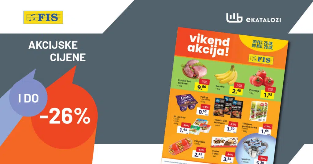 FIS Vikend akcija【Sniženje -26%】 AVGUST 2022 NOVA akcija od 26.8. do 28.8.2022.