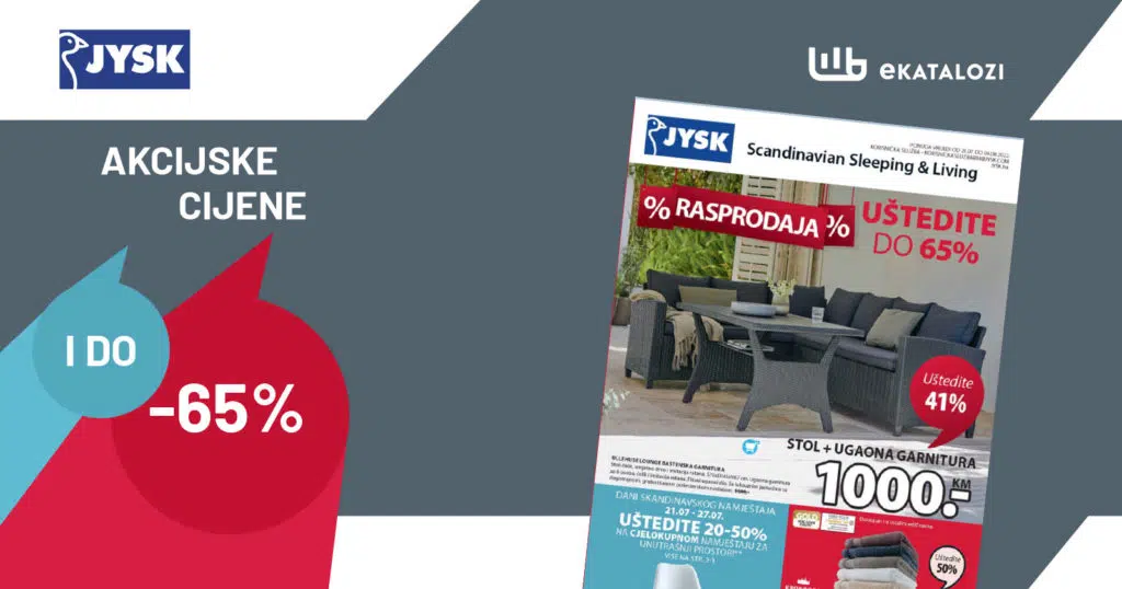 JYSK Katalog BiH 【SNIŽENJE do 65%】JUL i AVGUST 2022 super ponuda od 21.7. do 3.8.2022.