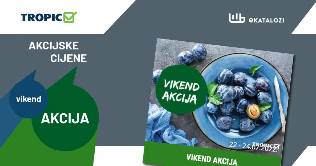 TROPIC Vikend akcija【NOVO】JUL 2022 super sniženje od 22.7. do 24.7.2022.