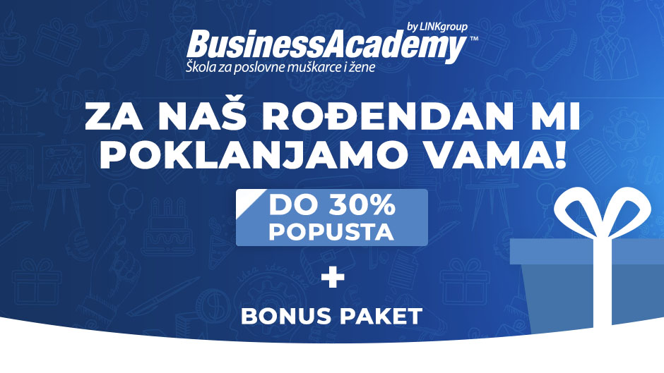 BusinessAcademy vam za svoj rođendan poklanja do 30% POPUSTA i BONUS paket za vrhunsko školovanje