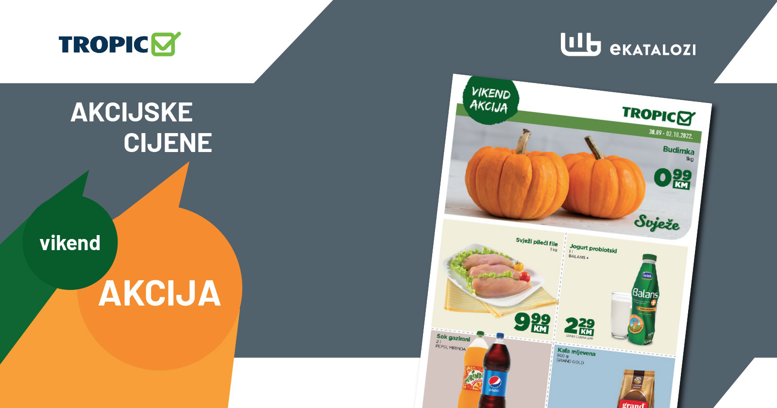 TROPIC vikend akcija NOVO SNIZENJE od 30.9. do 2.10.2022 TROPIC vikend akcija NOVO SNIZENJE od 30.9. do 2.10.2022
