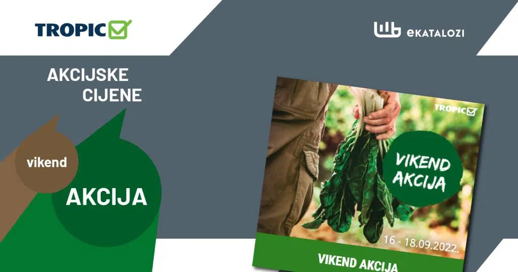 TROPIC Vikend akcija【NOVO】TROPIC vikend akcija SEPTEMBAR 2022 super cene od 16.9. do 18.9.2022.