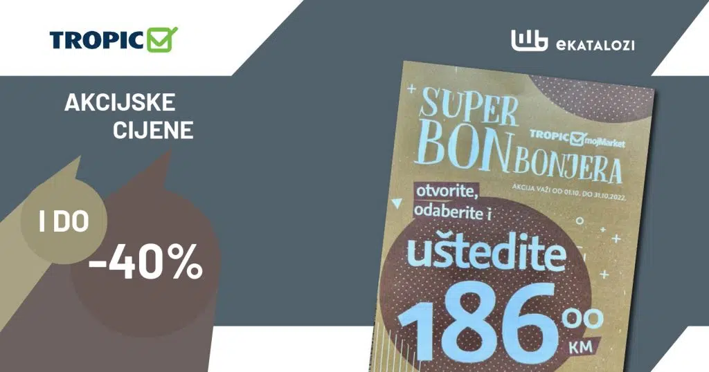 TROPIC i MOJ MARKET Bonbonjera 【NOVO sniženje】Bonbonjera OKTOBAR 2022 akcija od 1.10. do 31.10.2022.