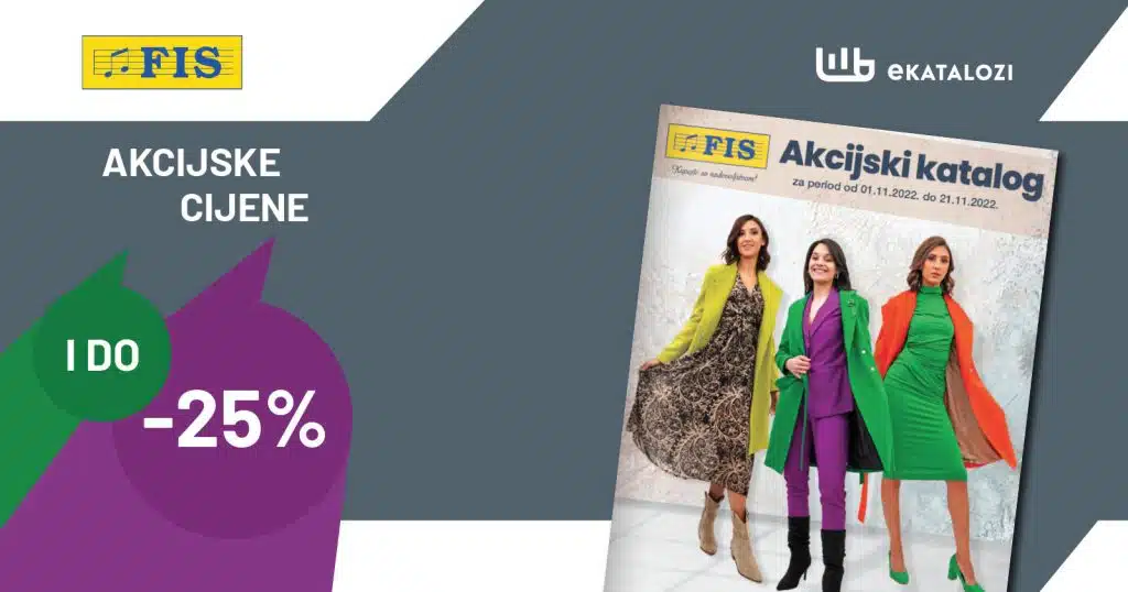 FIS akcijski katalog【SNIŽENJE i do 25%】NOVEMBAR 2022 super cijene od 1.11. do 21.11.2022.