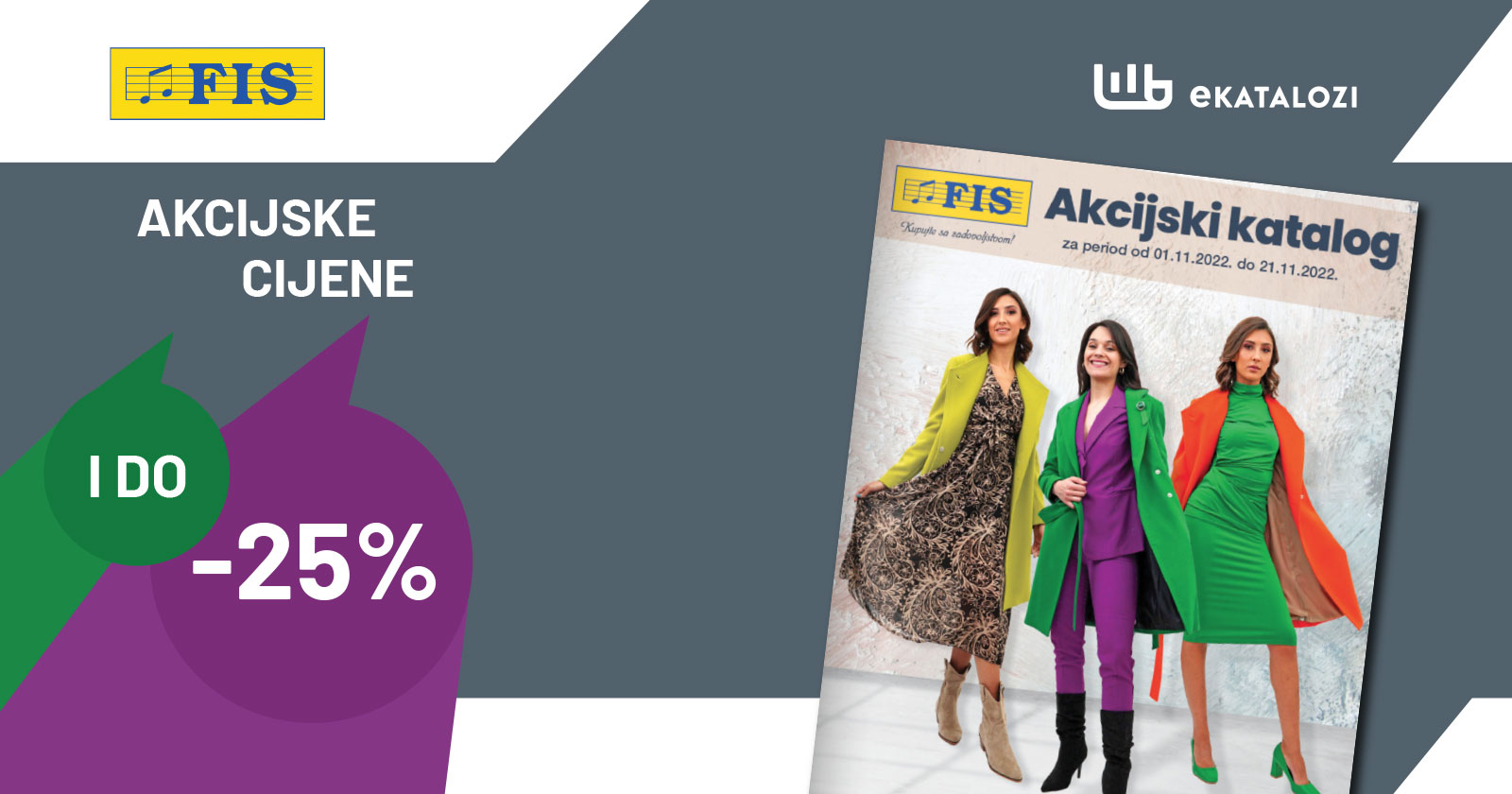 FIS akcijski katalog NOVEMBAR 2022 super cijene od 1.11. do 21.11.2022 1 FIS akcijski katalog NOVEMBAR 2022 super cijene od 1.11. do 21.11.2022 1