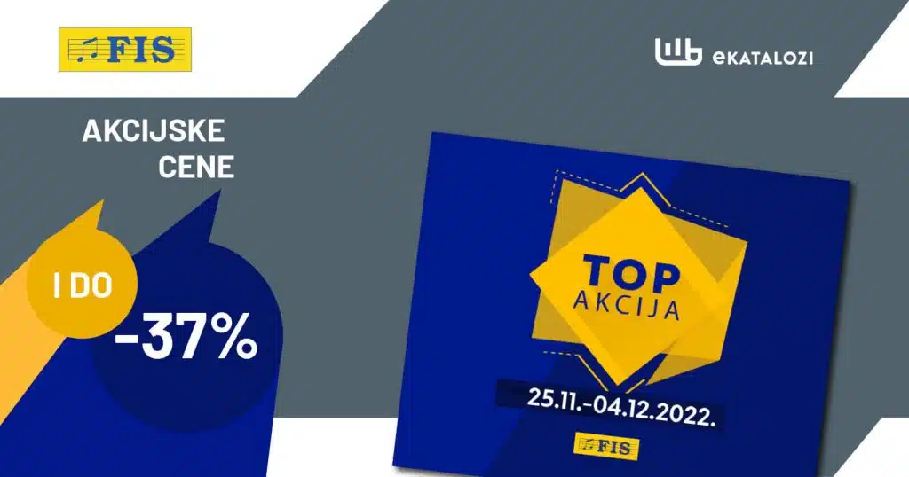 FIS Katalog TOP Akcija【SUPER Sniženje do 37%】NOVEMBAR 2022 sniženje od 25.11. do 4.12.2022.