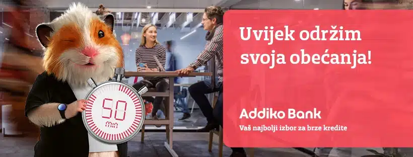 Atraktivna kreditna ponuda iz Addiko Bank Sarajevo / Odgovor na kreditni zahtjev od 50.000 KM u roku 50 minuta ili vam Banka plaća prvu ratu kredita