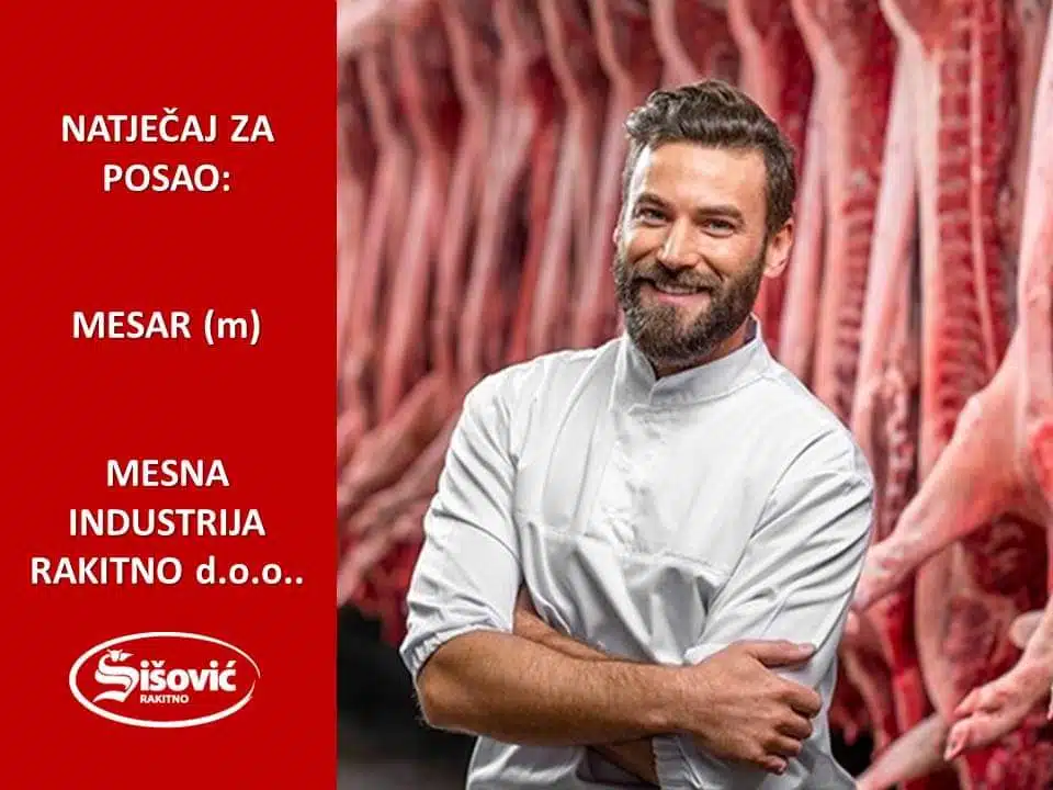 Šišović – Mesna Industrija Rakitno d.o.o raspisuje natječaj za posao