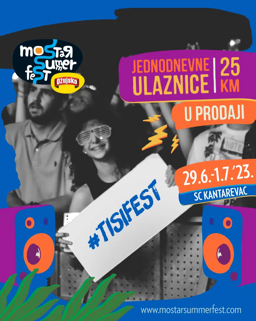 Mostar Summer Fest – jednodnevne ulaznice u prodaji!