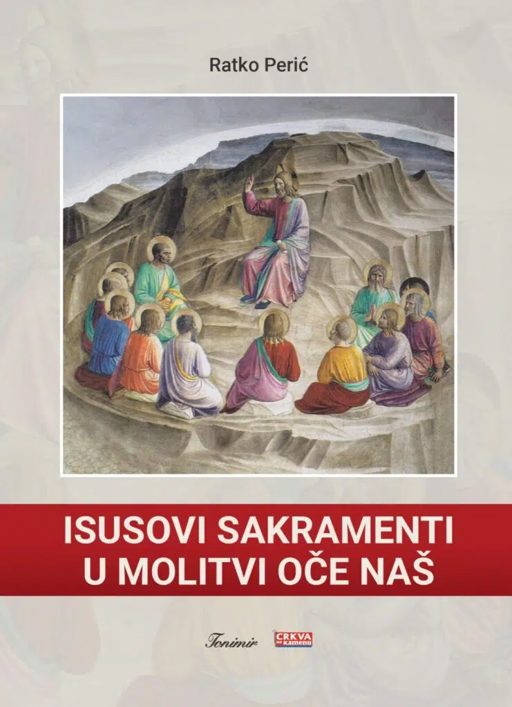 NAJAVA | Predstavljanje knjige “Isusovi sakramenti u molitvi Oče naš” biskupa u miru msgr. Ratka Perića