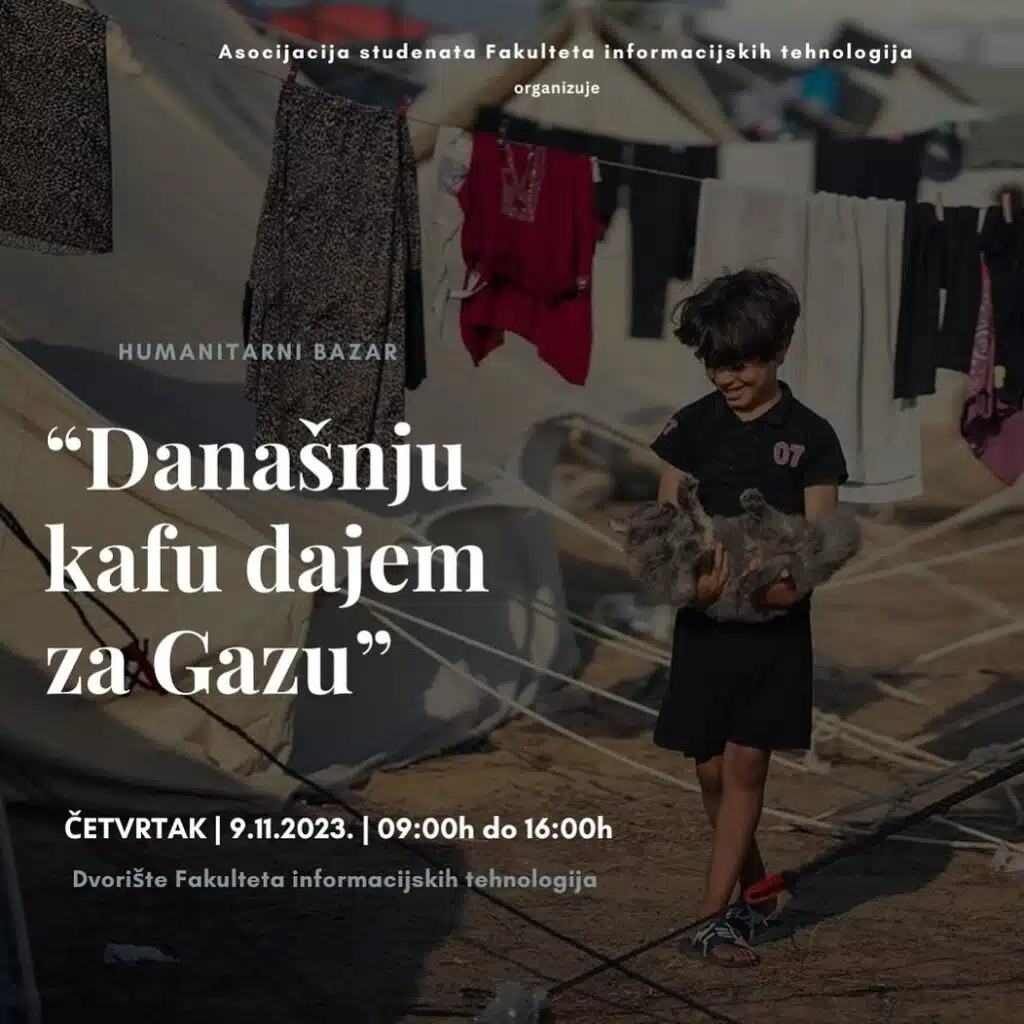Asocijacija studenata Fakulteta informacijskih tehnologija organizuje humanitarni bazar za Gazu
