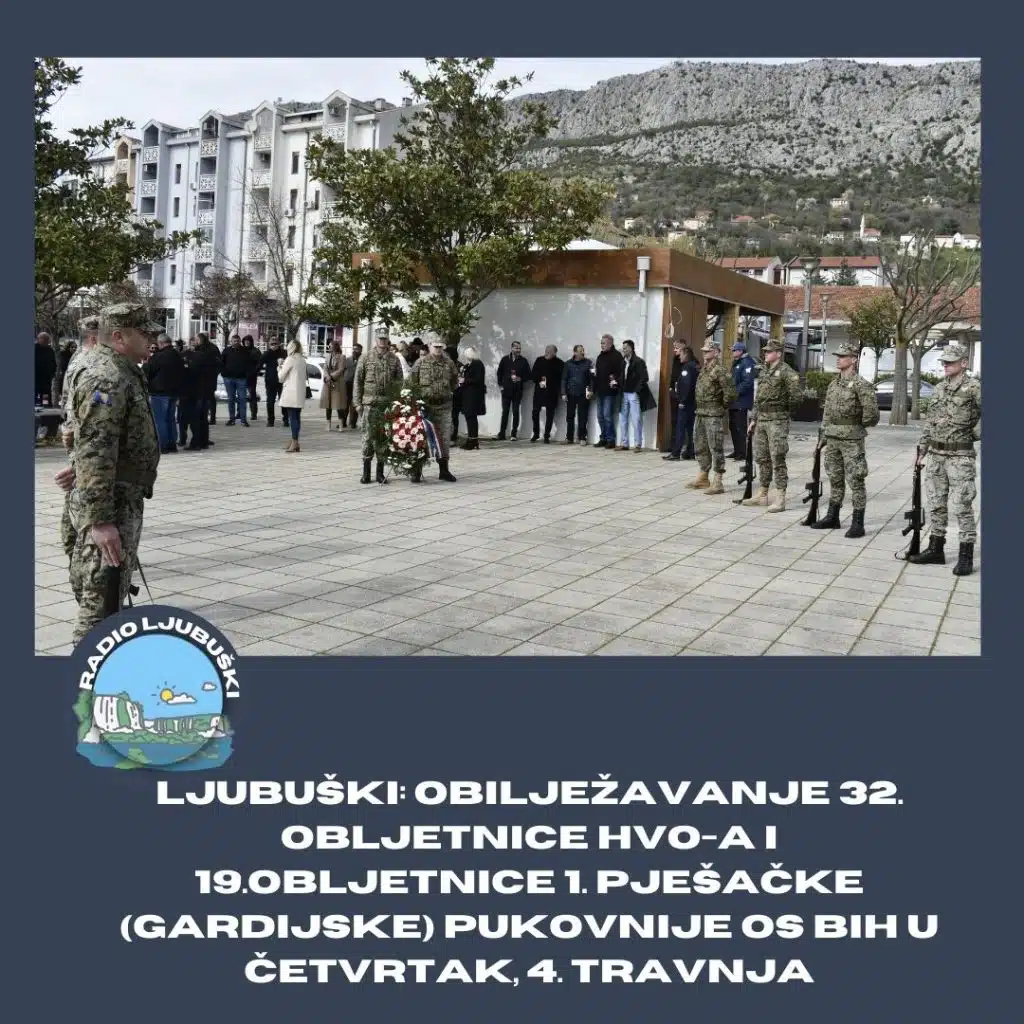 Ljubuški: Obilježavanje 32. obljetnice HVO-a i 19.obljetnice 1. pješačke (gardijske) pukovnije OS BiH u četvrtak, 4. travnja
