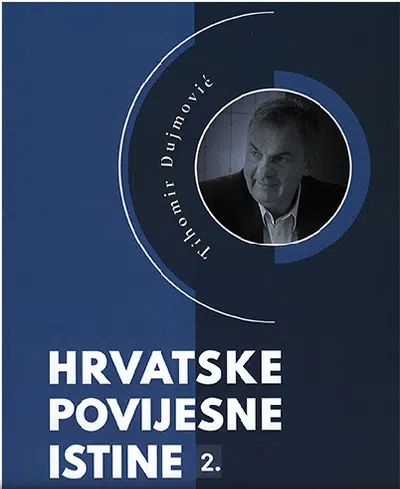NAJAVA: Večerašnja promocija knjige ‘Povijesne istine 2’ Tihomira Dujmovića u župnoj crkvi Gospe od Zdravlja.