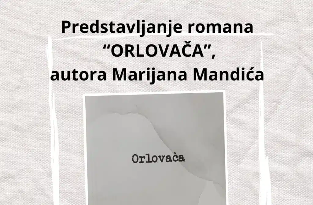NAJAVA: Promocija romana “Orlovača” Marijana Mandića u Neumu