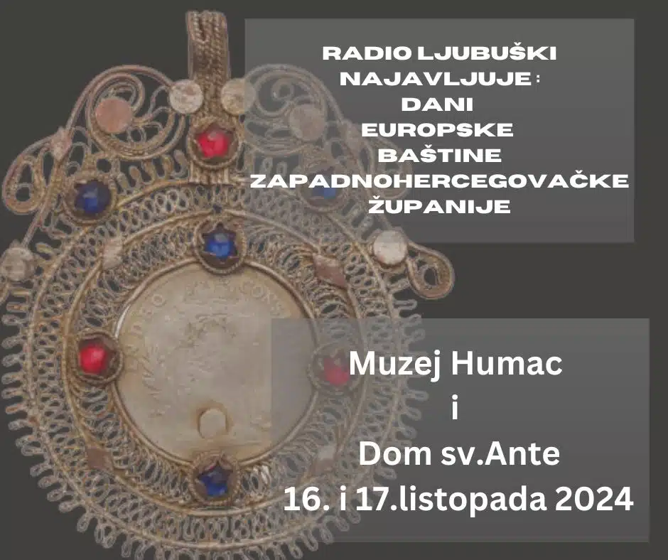 Ne propustite: Dani evropske baštine u Županiji Zapadnohercegovačkoj u Ljubuškom
