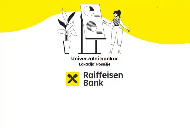Raiffeisen Bank traži univerzalnog bankara u Posušju!