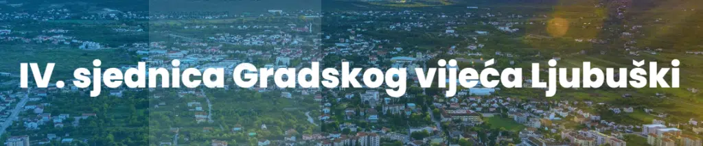 U ponedjeljak 4. sjednica Gradskog vijeća Ljubuški