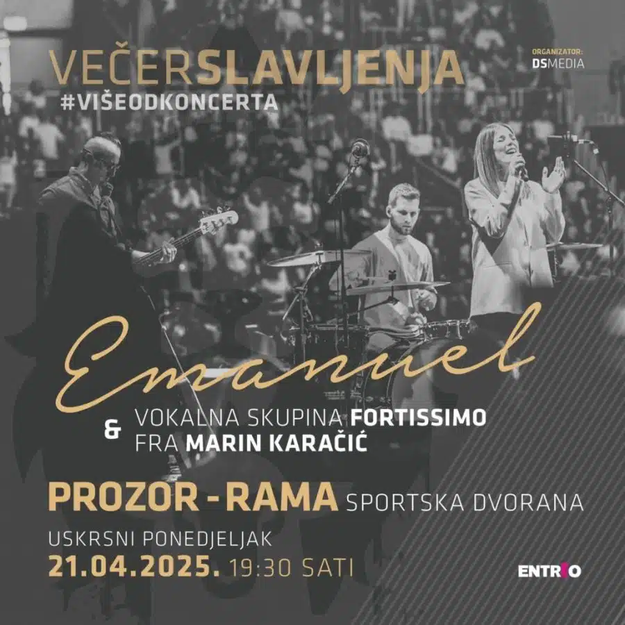 Na Uskrsni ponedjeljak u Prozor-Rami Večer slavljenja uz grupu Emanuel, vokalni sastav Fortissimo, fra Marina Karačića i Karlu Tomić