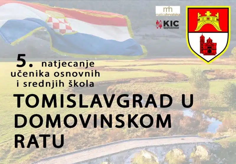 NAJAVA: 5. natjecanje učenika osnovnih i srednjih škola o temi “Tomislavgrad u Domovinskom ratu”