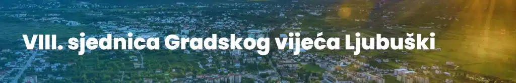 Najava: VIII. sjednica Gradskog vijeća Ljubuški
